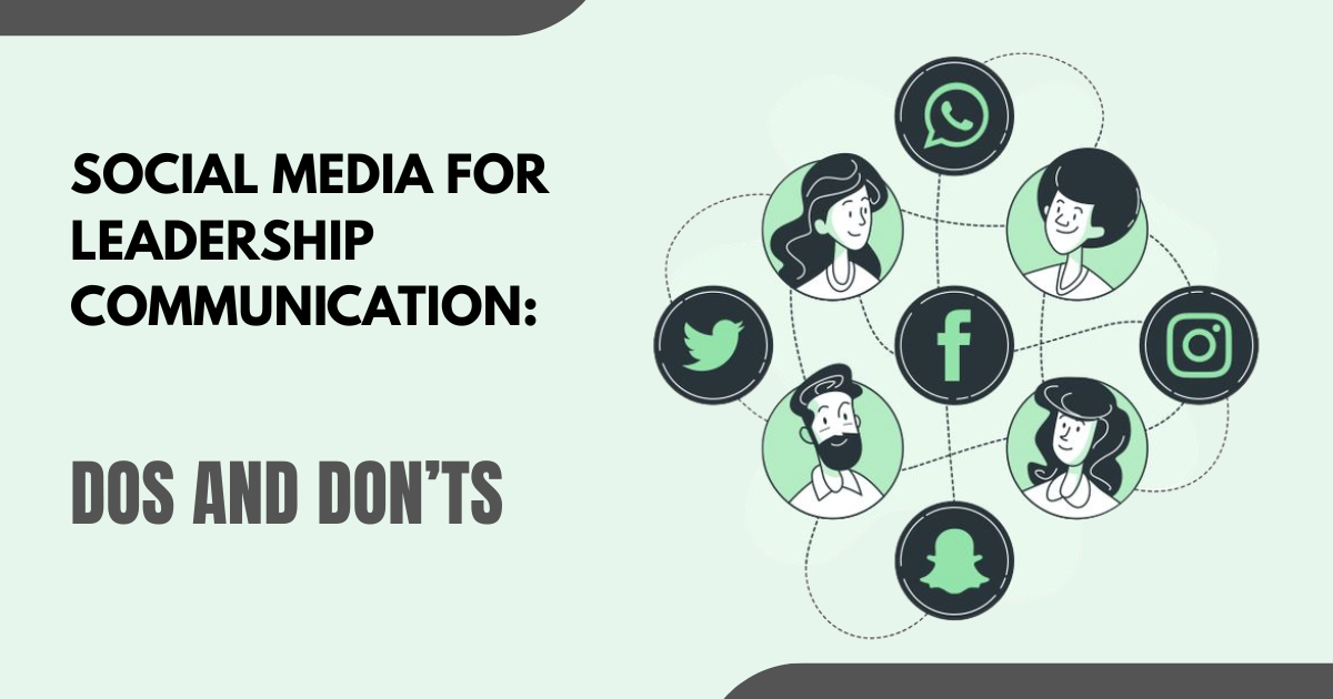 Social Media for Leadership Communication: Dos and Don’ts