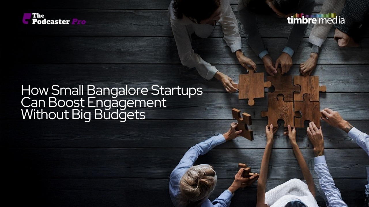 How Small Bangalore Startups Can Boost Engagement Without Big Budgets